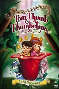 The Adventures of Tom Thumb & Thumbelina