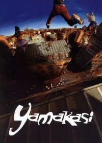 Yamakasi - Les samouraïs des temps modernes