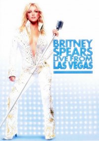 Britney Spears Live from Las Vegas