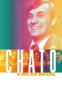 Chatô: O Rei do Brasil