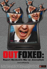 Outfoxed: Rupert Murdoch's War on Journalism