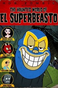 The Haunted World of El Superbeasto