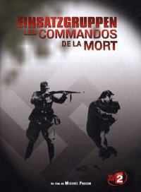 Einsatzgruppen, les commandos de la mort