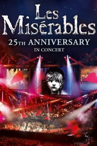 Les Misérables in Concert: The 25th Anniversary