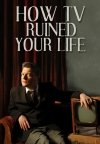 How TV Ruined Your Life
