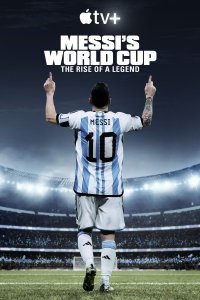 Messi's World Cup: The Rise of a Legend