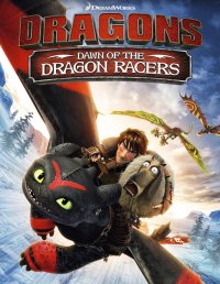 Dragons: Dawn of the Dragon Racers