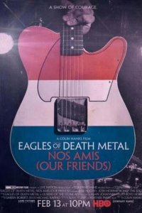 Eagles of Death Metal: Nos Amis (Our Friends)