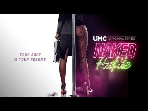 NAKED HUSTLE Trailer | UMC Original Docuseries | Now Streaming on UMC