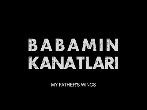 Babamın Kanatları / My Father's Wings - Trailer 1