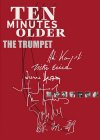 Ten Minutes Older: The Trumpet