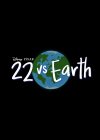 22 vs. Earth