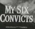 My Six Convicts