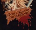 Don't Go in the Woods