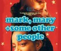 Mark, Mary & Some Other People