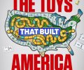 The Toys That Built America