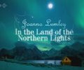 Joanna Lumley in the Land of the Northern Lights