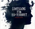 Confessions of an Eco-Terrorist