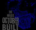 The Houses October Built