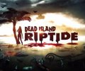 Dead Island Riptide