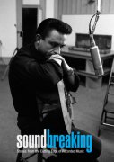 Soundbreaking: Stories from the Cutting Edge of Recorded Music 638122